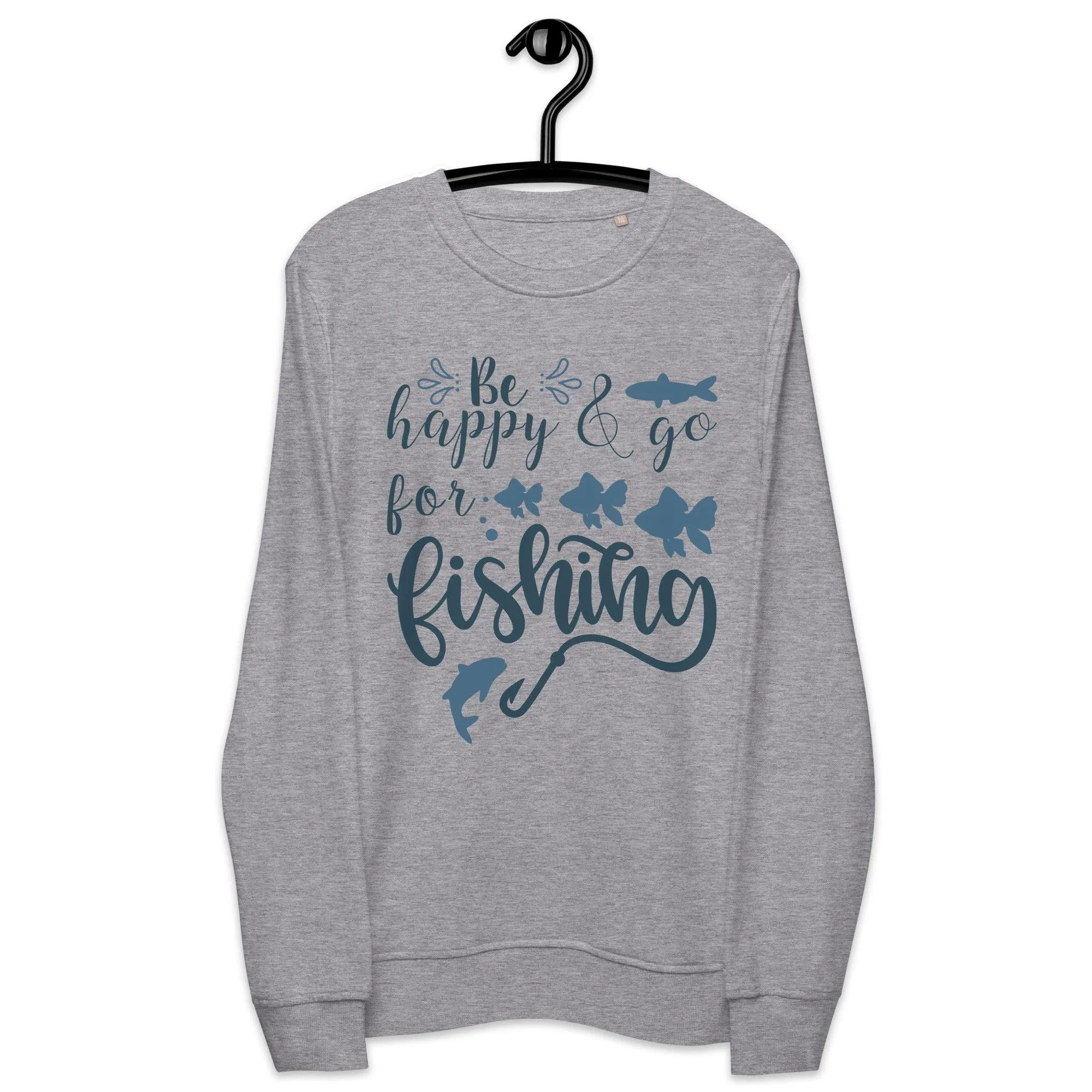 Be Happy Fishing Sweatshirt