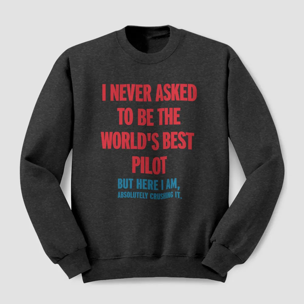 Best Pilot Crushing It - Sweatshirt