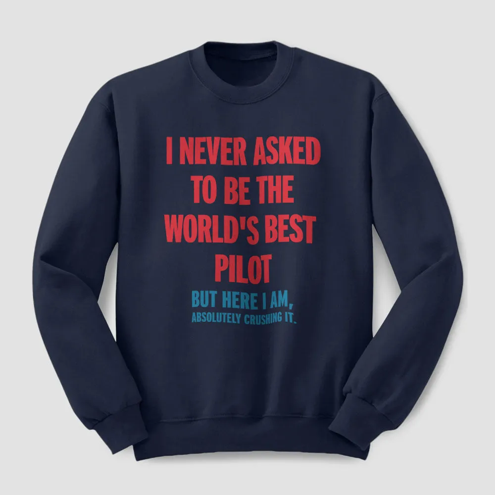 Best Pilot Crushing It - Sweatshirt