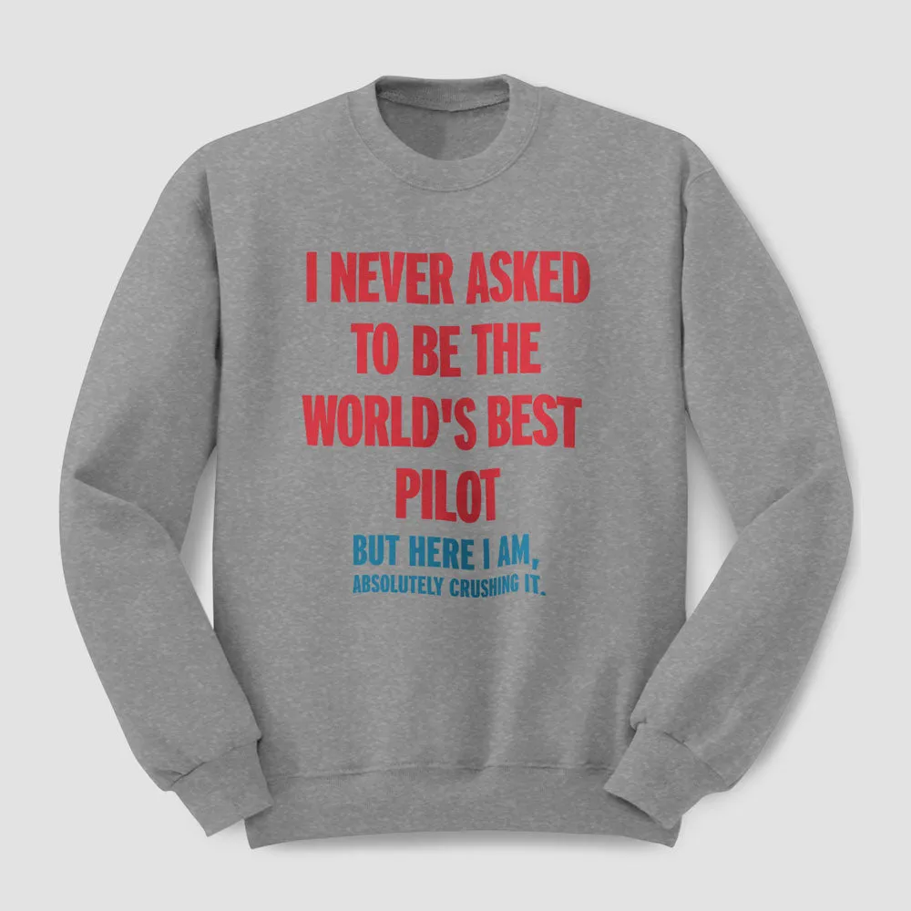 Best Pilot Crushing It - Sweatshirt